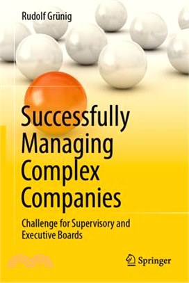 Successfully Managing Complex Companies: Challenge for Supervisory and Executive Boards
