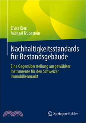 Nachhaltigkeitsstandards Für Bestandsgebäude: Eine Gegenüberstellung Ausgewählter Kennziffern Für Den Schweizer Immboilienmarkt