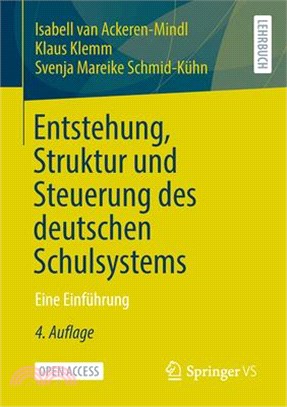 Entstehung, Struktur Und Steuerung Des Deutschen Schulsystems: Eine Einführung