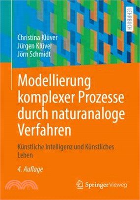 Modellierung Komplexer Prozesse Durch Naturanaloge Verfahren: Künstliche Intelligenz Und Künstliches Leben