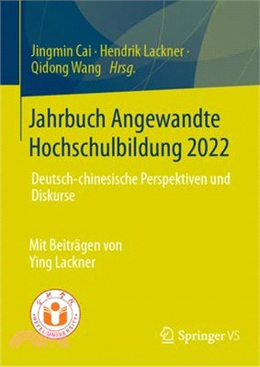 Jahrbuch Angewandte Hochschulbildung 2022: Deutsch-Chinesische Perspektiven Und Diskurse