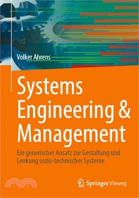 Systems Engineering & Management: Ein Generischer Ansatz Zur Gestaltung Und Lenkung Sozio-Technischer Systeme