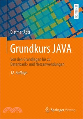 Grundkurs Java: Von Den Grundlagen Bis Zu Datenbank- Und Netzanwendungen