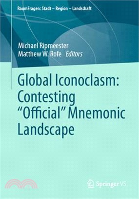 Global Iconoclasm: Contesting "Official" Mnemonic Landscape