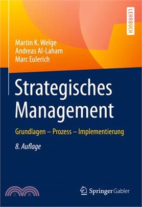 Strategisches Management: Grundlagen - Prozess - Implementierung