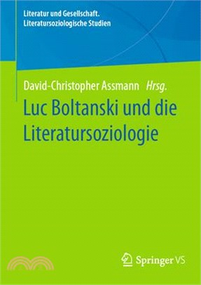 Luc Boltanski Und Die Literatursoziologie