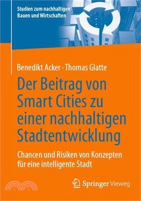 Der Beitrag Von Smart Cities Zu Einer Nachhaltigen Stadtentwicklung: Chancen Und Risiken Von Konzepten Für Eine Intelligente Stadt