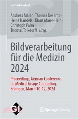 Bildverarbeitung Für Die Medizin 2024: Proceedings, German Conference on Medical Image Computing, Erlangen, March 10-12, 2024