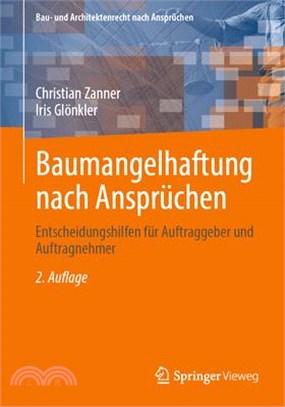 Baumangelhaftung Nach Ansprüchen: Entscheidungshilfen Für Auftraggeber Und Auftragnehmer