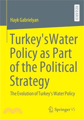 Turkey's Water Policy as Part of the Political Strategy: The Evolution of Turkey's Water Policy