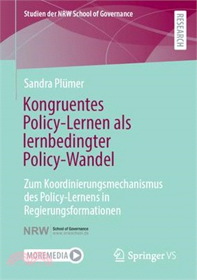 Kongruentes Policy-Lernen ALS Lernbedingter Policy-Wandel: Zum Koordinierungsmechanismus Des Policy-Lernens in Regierungsformationen