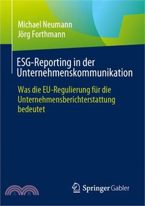 Esg-Reporting in Der Unternehmenskommunikation: Was Die Eu-Regulierung Für Die Unternehmensberichterstattung Bedeutet