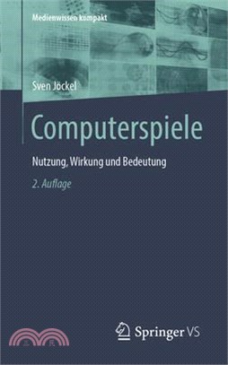 Computerspiele: Nutzung, Wirkung Und Bedeutung