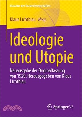 Ideologie Und Utopie: Neuausgabe Der Originalfassung Von 1929. Herausgegeben Von Klaus Lichtblau