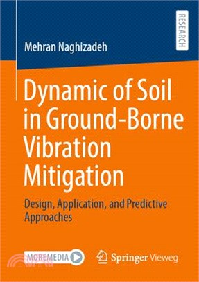 Dynamic of Soil in Ground-Borne Vibration Mitigation: Design, Application, and Predictive Approaches