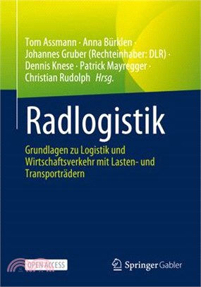 Radlogistik: Grundlagen Zu Logistik Und Wirtschaftsverkehr Mit Lasten- Und Transporträdern