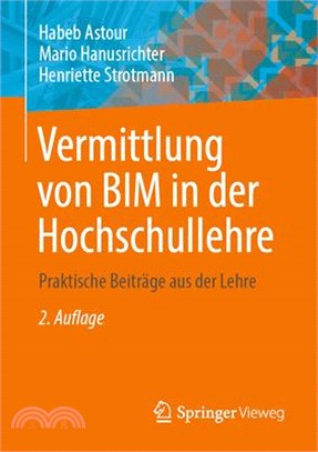 Vermittlung Von Bim in Der Hochschullehre: Praktische Beiträge Aus Der Lehre