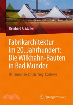 Fabrikarchitektur Im 20. Jahrhundert: Die Wilkhahn-Bauten in Bad Münder: Hintergründe, Entstehung, Kontexte