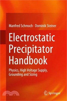 Electrostatic Precipitator Handbook: Physics, High Voltage Supply, Grounding and Sizing