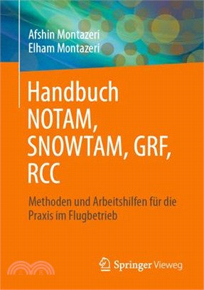 Handbuch Notam, Snowtam, Grf, Rcc: Methoden Und Arbeitshilfen Für Die PRAXIS Im Flugbetrieb