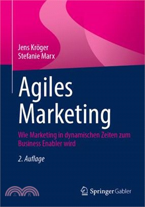 Agiles Marketing: Wie Marketing in Dynamischen Zeiten Zum Business Enabler Wird