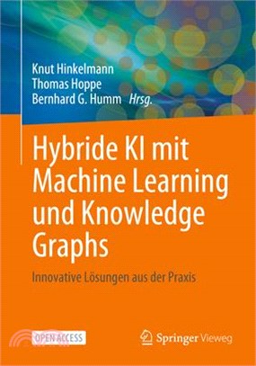 Hybride KI Mit Machine Learning Und Knowledge Graphs: Innovative Lösungen Aus Der PRAXIS