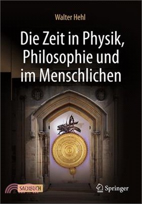 Die Zeit in Physik, Philosophie Und Im Menschlichen