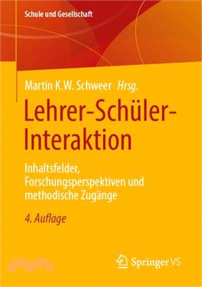 Lehrer-Schüler-Interaktion: Inhaltsfelder, Forschungsperspektiven Und Methodische Zugänge