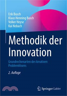 Methodik Der Innovation: Grundrechenarten Des Kreativen Problemlösens