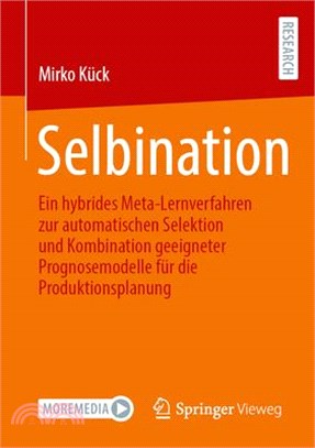 Selbination: Ein Hybrides Meta-Lernverfahren Zur Automatischen Selektion Und Kombination Geeigneter Prognosemodelle Für Die Produkt