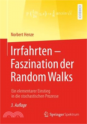 Irrfahrten - Faszination Der Random Walks: Ein Elementarer Einstieg in Die Stochastischen Prozesse