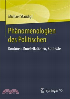 Phänomenologien Des Politischen: Konturen, Konstellationen, Kontexte