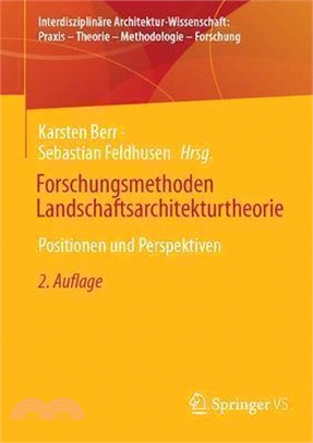 Forschungsmethoden Landschaftsarchitekturtheorie: Positionen Und Perspektiven