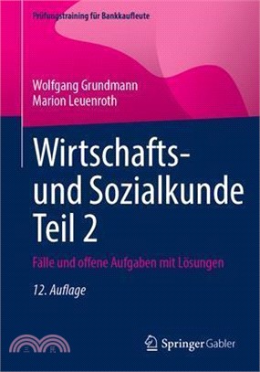 Wirtschafts- Und Sozialkunde Teil 2: Fälle Und Offene Aufgaben Mit Lösungen