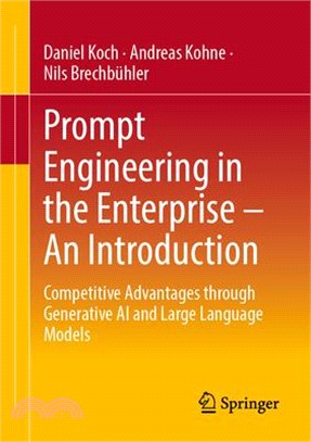 Prompt Engineering in the Enterprise - An Introduction: Competitive Advantages Through Generative AI and Large Language Models