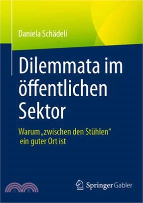 Dilemmata Im Öffentlichen Sektor: Warum "Zwischen Den Stühlen" Ein Guter Ort Ist