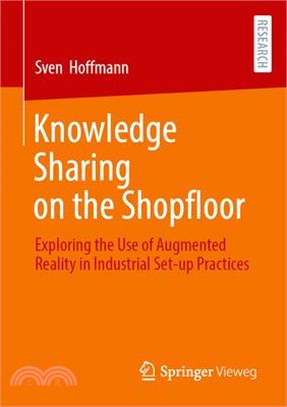 Knowledge Sharing on the Shopfloor: Exploring the Use of Augmented Reality in Industrial Set-Up Practices