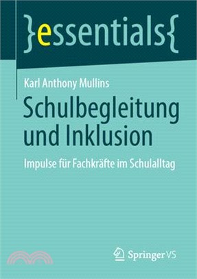 Schulbegleitung Und Inklusion: Impulse Für Fachkräfte Im Schulalltag