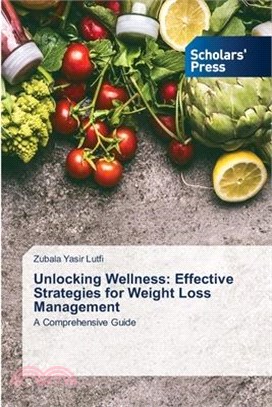 Unlocking Wellness: Effective Strategies for Weight Loss Management