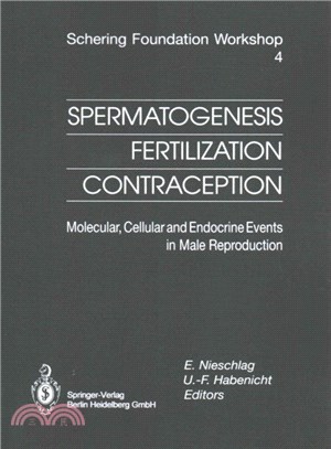 Spermatogenesis - Fertilization - Contraception ― Molecular, Cellular and Endocrine Events in Male Reproduction