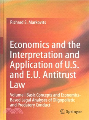 Economics and the Interpretation and Application of U.s. and E.u. Antitrust Law