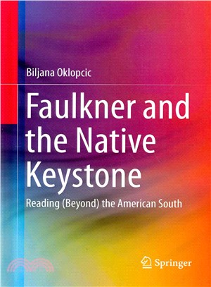 Faulkner and the Native Keystone ― Reading (Beyond) the American South