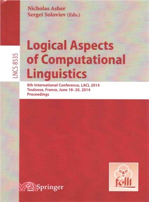 Logical Aspects of Computational Linguistics ― 8th International Conference, Lacl 2014, Toulouse, France, June 18-24, 2014. Proceedings