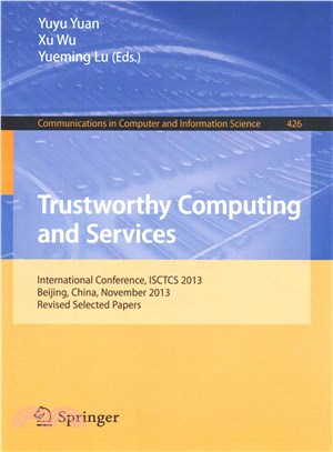Trustworthy Computing and Services ― International Conference, Isctcs 2013, Beijing, China, November 2013, Revised Selected Papers