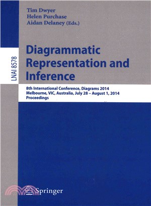 Diagrammatic Representation and Inference ― 8th International Conference, Diagrams 2014, Melbourne, Vic, Australia, July 28 - August 1, 2014, Proceedings
