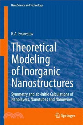 Theoretical Modeling of Inorganic Nanostructures ― Symmetry and Ab-initio Calculations of Nanolayers, Nanotubes and Nanowires