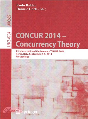 Concur 2014 - Concurrency Theory ― 25th International Conference, Concur 2014, Rome, Italy, September 2-5, 2014. Proceedings