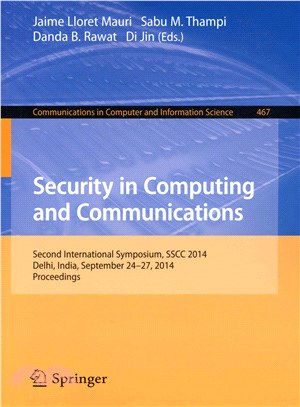 Security in Computing and Communications ― Second International Symposium, Sscc 2014, Delhi, India, September 24-27, 2014. Proceedings