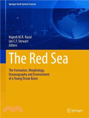The Red Sea ― The Formation, Morphology, Oceanography and Environment of a Young Ocean Basin