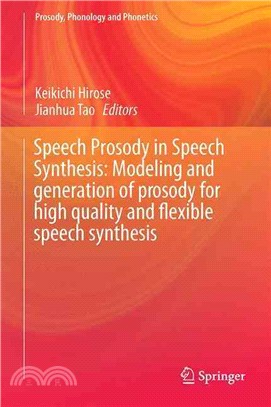Speech Prosody in Speech Synthesis ― Modeling and Generation of Prosody for High Quality and Flexible Speech Synthesis
